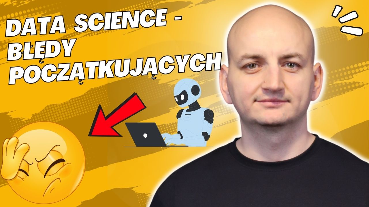 najczestsze-bledy-poczatkujacych-w-data-science-i-jak-ich-unikac.jpg